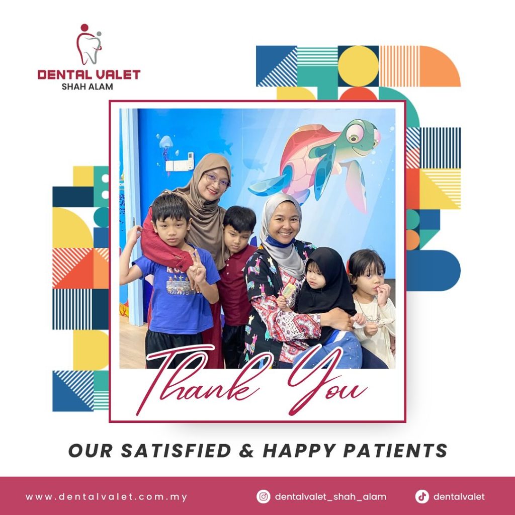 dental valet klinik pakar gigi kanak kanak dan pesakit keperluan khas bangi shah alam dan damansara satisfied patient 1