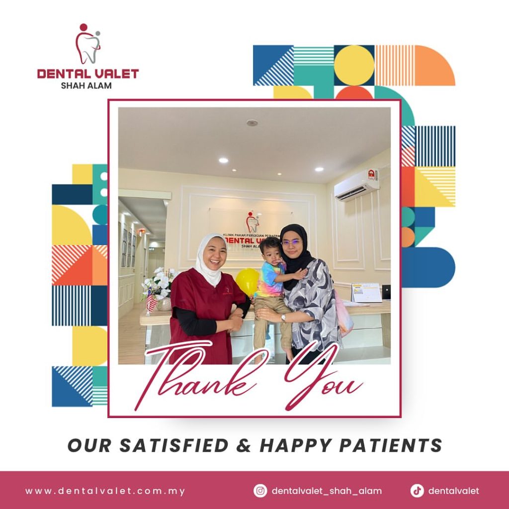 dental valet klinik pakar gigi kanak kanak dan pesakit keperluan khas bangi shah alam dan damansara satisfied patient 2