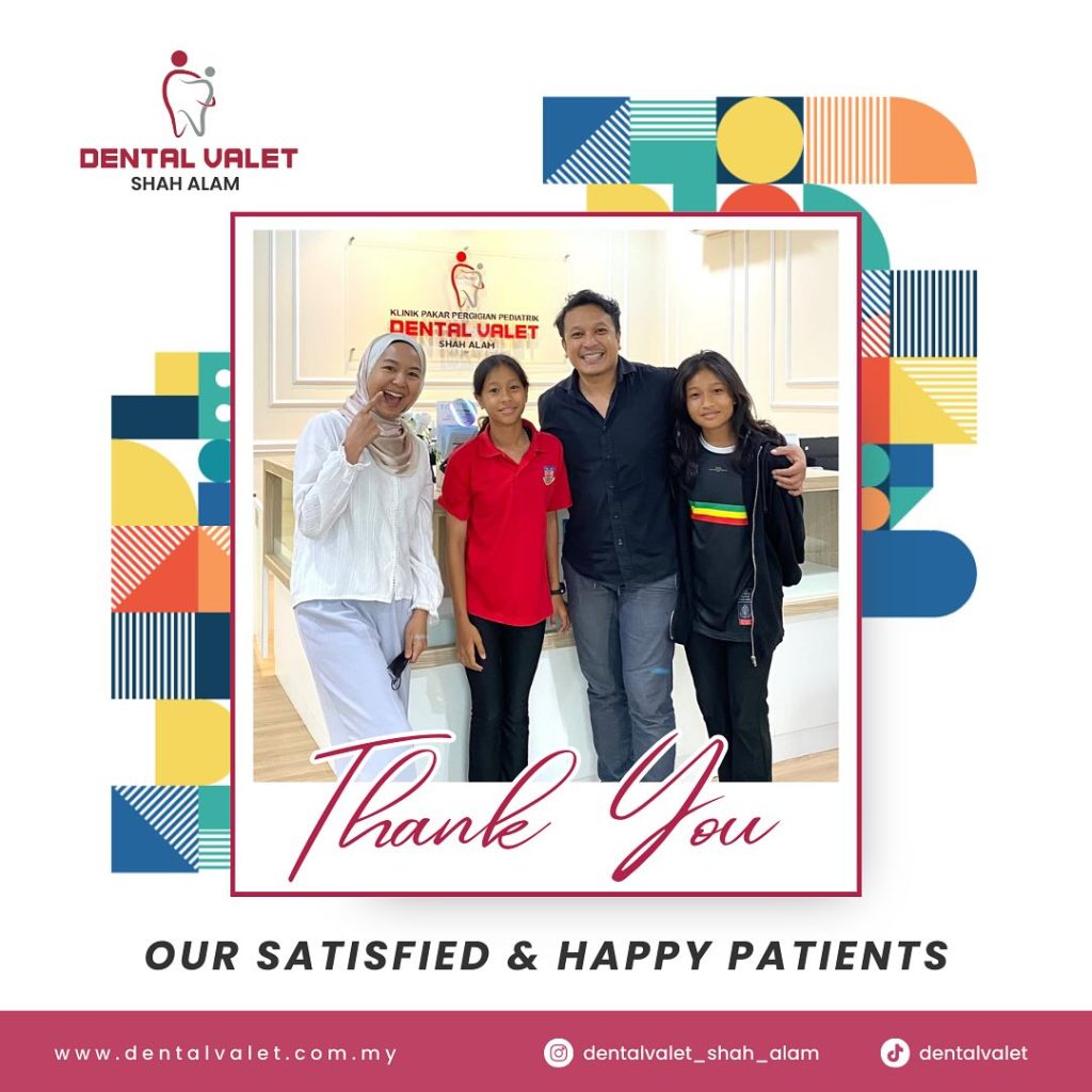 dental valet klinik pakar gigi kanak kanak dan pesakit keperluan khas bangi shah alam dan damansara satisfied patient 3