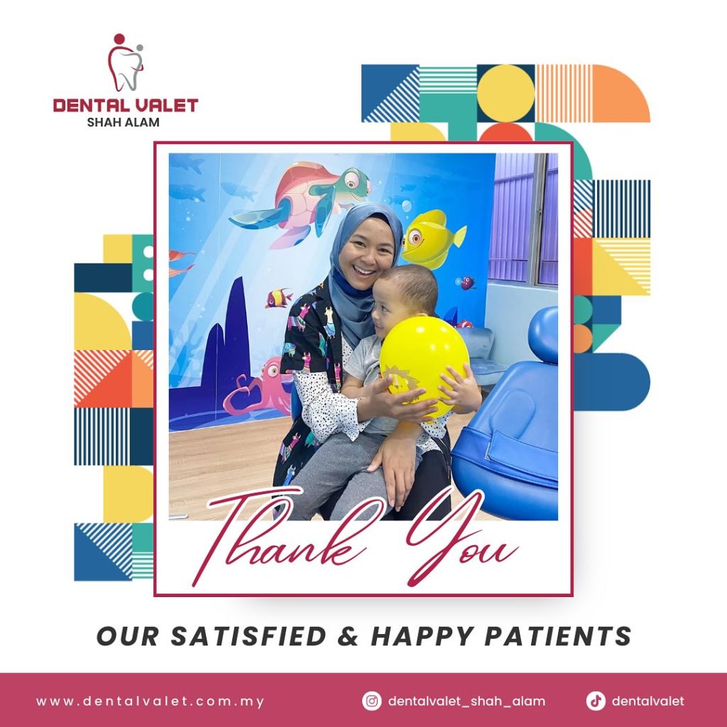 dental valet klinik pakar gigi kanak kanak dan pesakit keperluan khas bangi shah alam dan damansara satisfied patient 4